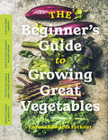 The Beginner's Guide to Growing Great Vegetables - Sow True Seed