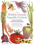 The Wildlife-Friendly Vegetable Gardener - Sow True Seed